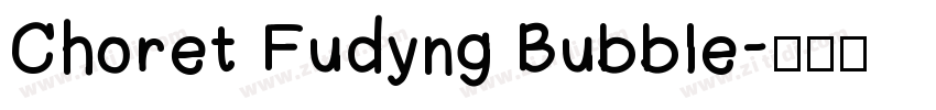 Choret Fudyng Bubble字体转换